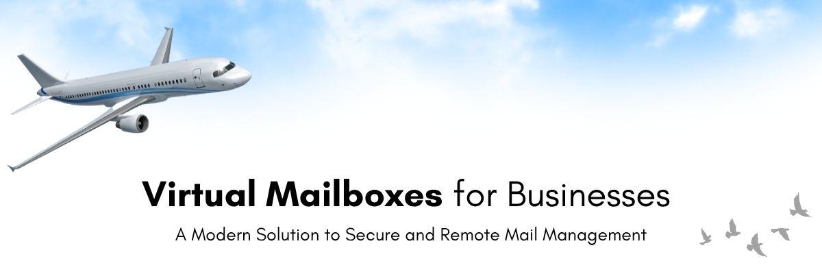 Why Businesses Need a Virtual Mailbox